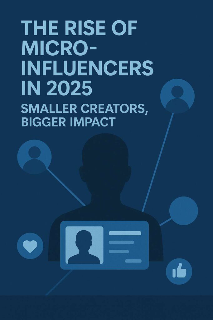 THE RISE OF MICRO INFLUENCERS IN 2025
